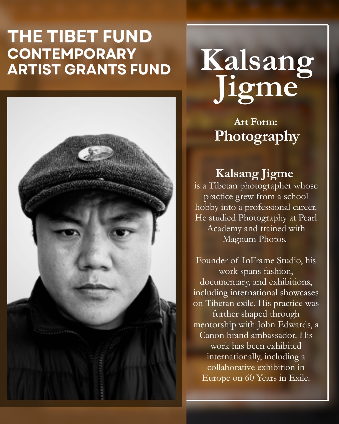 Poster featuring a grayscale portrait of Tibetan photographer Kalsang Jigme on the left and a brown bio panel on the right titled 'Kalsang Jigme Art Form: Photography'