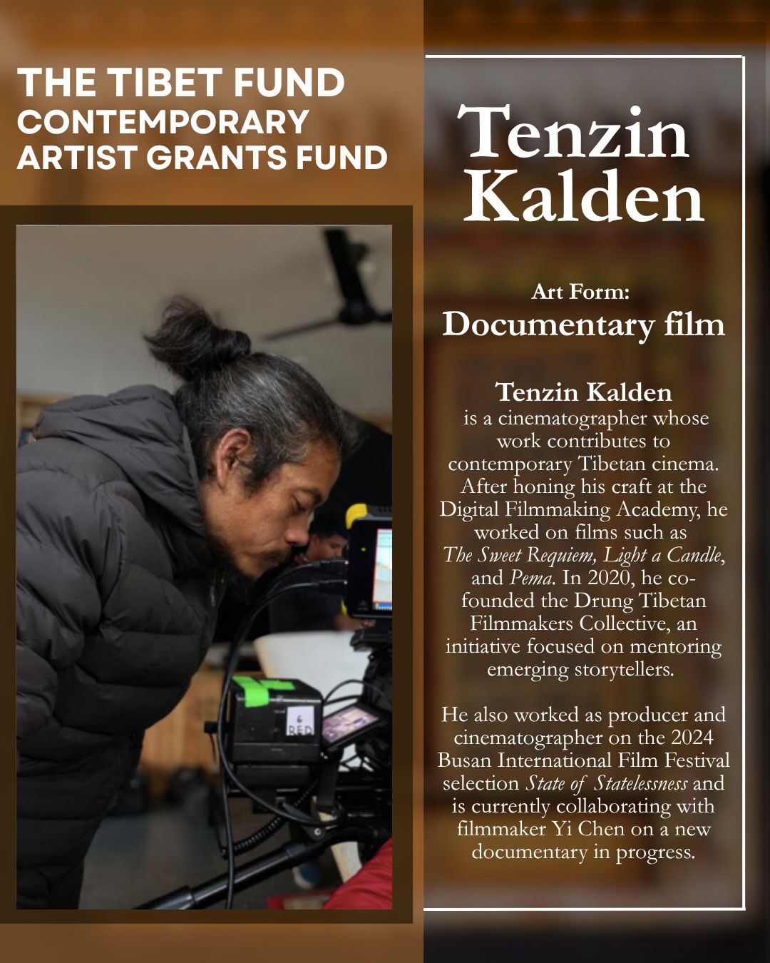 Poster promoting The Tibet Fund Contemporary Artist Grants Fund featuring Tenzin Kalden; left shows a filmmaker with a camera, right panel with bio text.